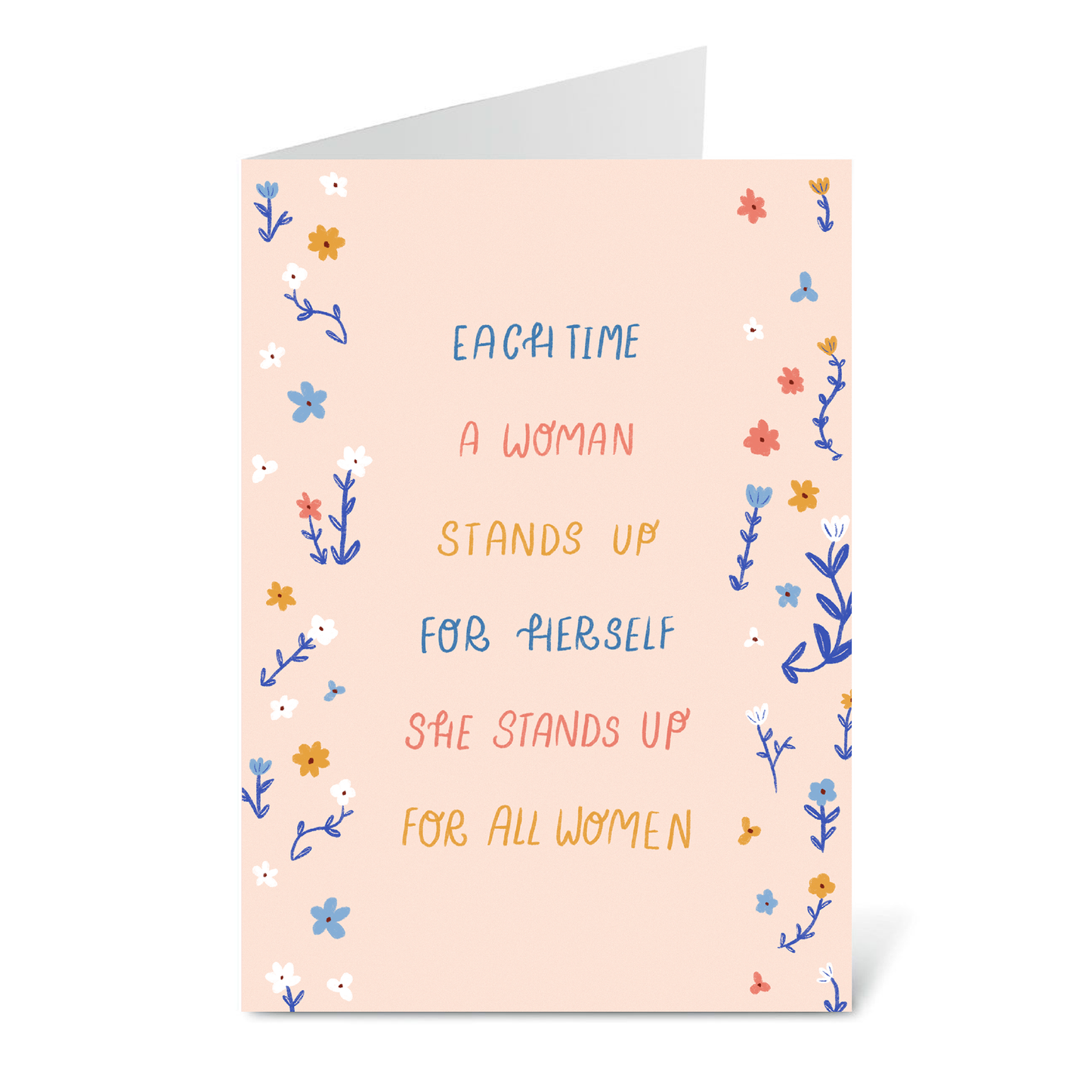 Each Time a Woman Stands Up For Herself She Stands Up For All - Greeting Card